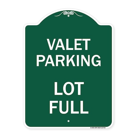 Designer Series Sign Valet Parking Lot Full, Green & White Aluminum Architectural Sign